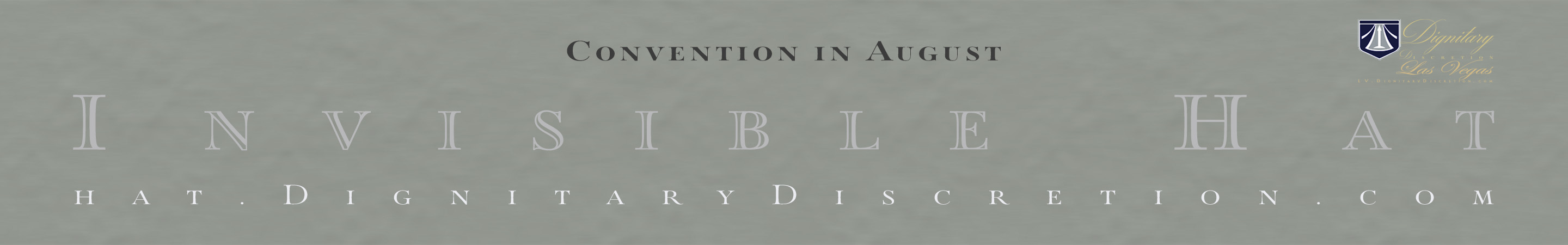 Black Hat USA is a trademark of UBM, with which Dignitary Discretion is neither affiliated nor licensed.